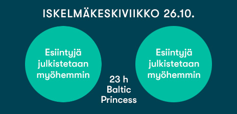 Esiintyjät ilmoitetaan myöhemmin 26.10. Baltic Princessin Iskelmäkeskiviikkoristeilylle